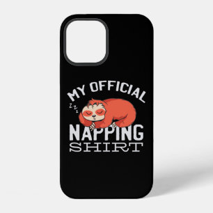 My official napping shirt Sloth iPhone 12 Case