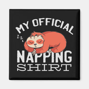 My official napping shirt Sloth Magnet
