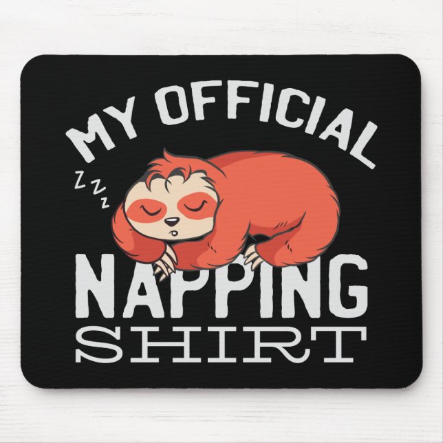 My official napping shirt Sloth Mouse Mat (Front)