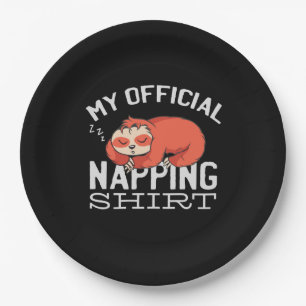 My official napping shirt Sloth Paper Plate