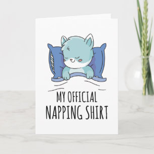 My official napping shirt with sleeping Cat Card