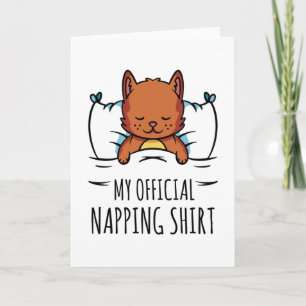 My official napping shirt with sleeping Cat Card