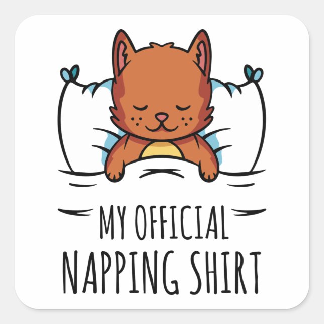 My official napping shirt with sleeping Cat Square Sticker (Front)