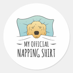 My official napping shirt with sleeping Dog Classic Round Sticker