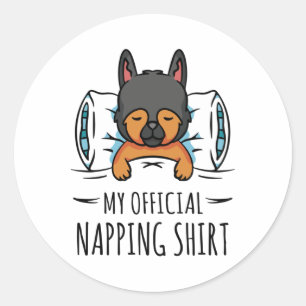 My official napping shirt with sleeping Dog Classic Round Sticker