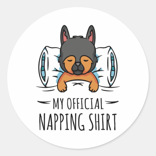 My official napping shirt with sleeping Dog Classic Round Sticker (Front)