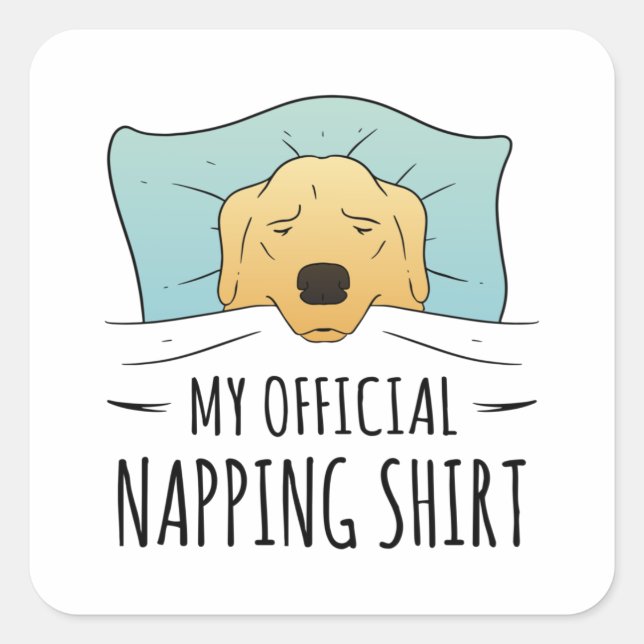 My official napping shirt with sleeping Dog Square Sticker (Front)