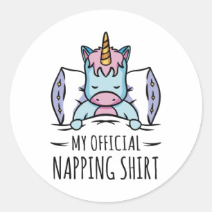 My official napping shirt with sleeping Unicorn Classic Round Sticker