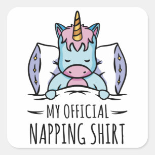 My official napping shirt with sleeping Unicorn Square Sticker
