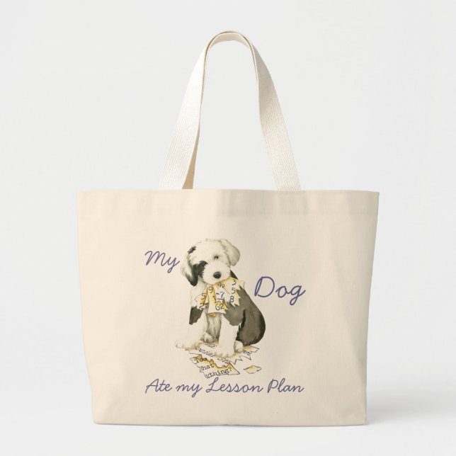My Old English Sheepdog Ate my Lesson Plan Large Tote Bag (Front)