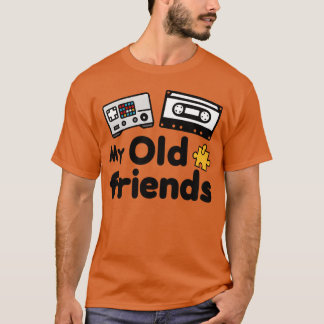 My old friends gift T-Shirt