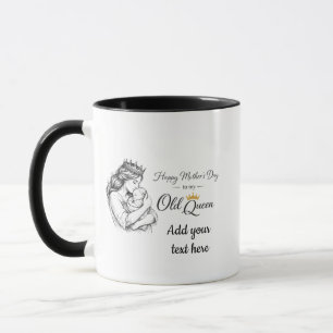 My Old Queen Personalized Mother’s Day Gift Mug