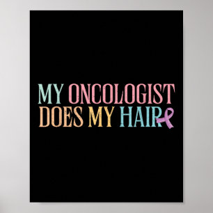 My Oncologist Does My Hair _ Chemotherapy _ Poster