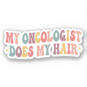 My Oncologist Does My Hair Funny Breast Cancer
