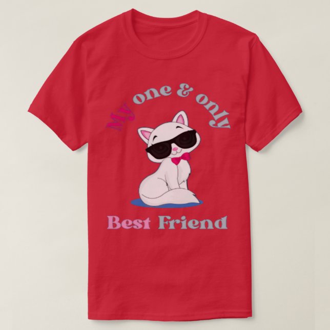 My one and only best friend T-Shirt (Design Front)