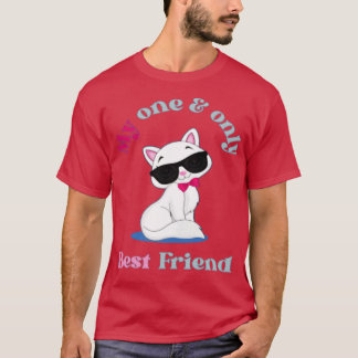 My one and only best friend T-Shirt
