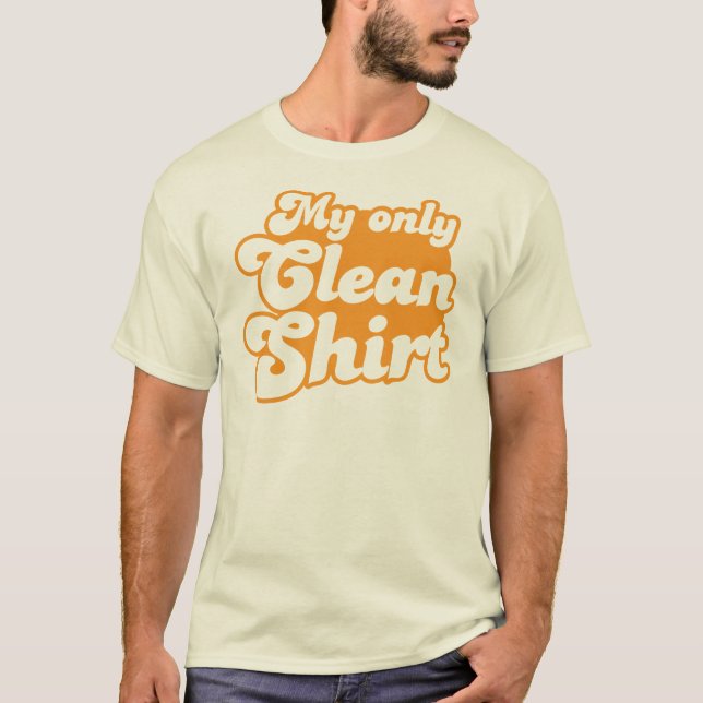 My only clean shirt (Front)