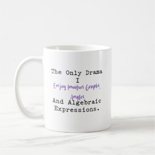 My Only Drama Graphs Angles Algebra Fun Coffee Mug