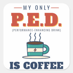 My Only Performance-Enhancing Drink Coffee Sticker