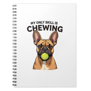 My Only Skill Is Chewing Vintage French Bulldog Te Notebook