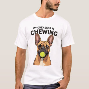 My Only Skill Is Chewing Vintage French Bulldog Te T-Shirt