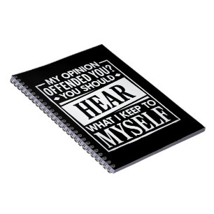 My Opinion Offended You Funny Sarcastic Humour  Notebook
