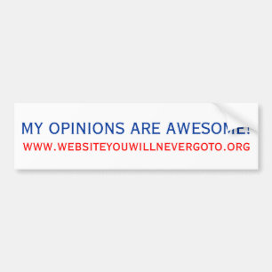 My Opinions Are Awesome! Bumper Sticker