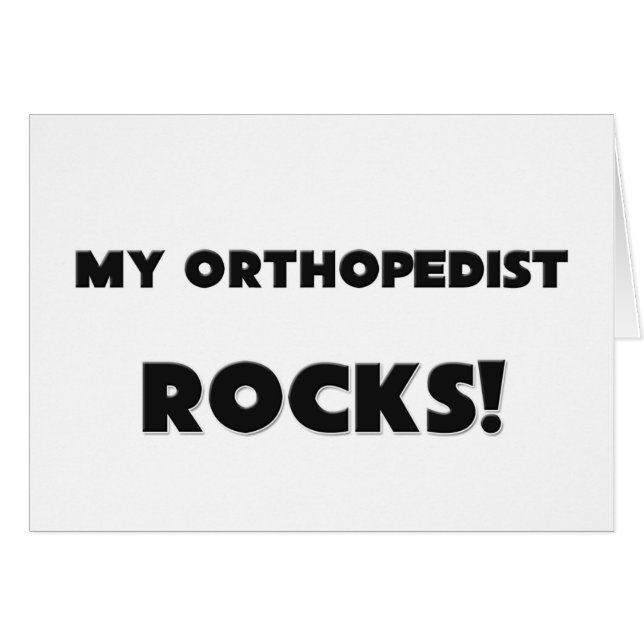 MY Orthopaedist ROCKS! (Front Horizontal)