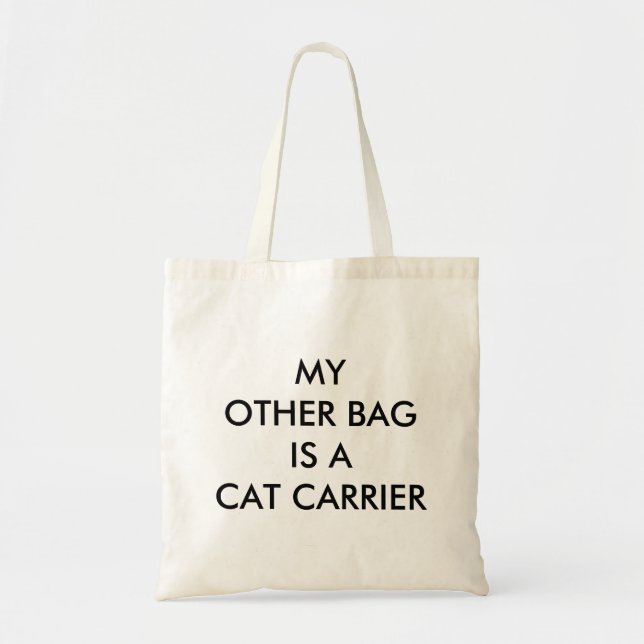 My Other Bag is a Cat Carrier tote - Black text (Front)