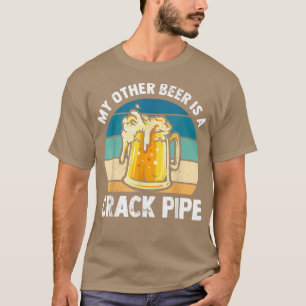 My other beer is a crack pipe beer T-Shirt