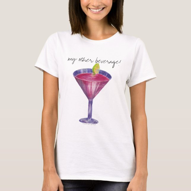 my other beverage! cosmopolitan T-Shirt (Front)