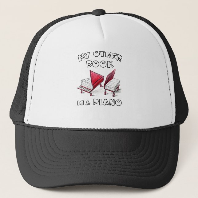 My Other Book Is A Piano, For Keyboard Musician Trucker Hat (Front)