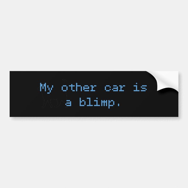 My Other Car Is A Blimp Bumper Sticker (Front)