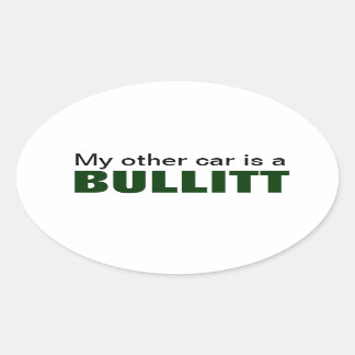 my other car is a bullitt oval oval sticker