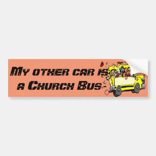 "My Other Car is a Church Bus" Bumper Sticker