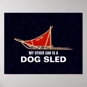 My Other Car Is A Dog Sled Poster