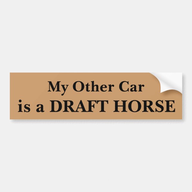 My Other Car Is A Draught   Horse Bumper Sticker (Front)