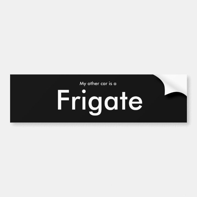 My other car is a, Frigate Bumper Sticker (Front)