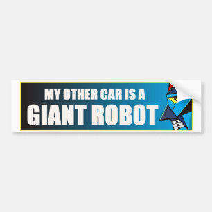 My Other Car Is A Giant Robot Bumper Sticker