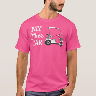 My Other Car Is A Golf Cart Funny Golf T-Shirt
