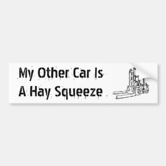 My Other Car Is A Hay Squeeze Bumper Sticker
