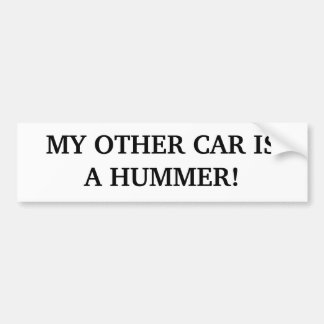 MY OTHER CAR IS A HUMMER! BUMPER STICKER