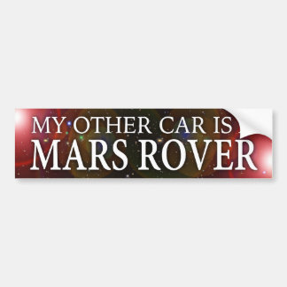 "MY OTHER CAR IS A MARS ROVER" BUMPER STICKER