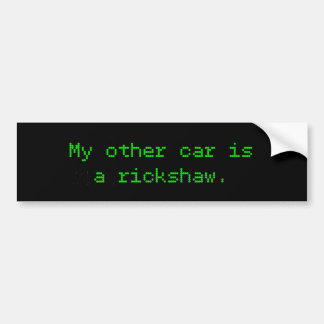 My Other Car Is A Rickshaw Bumper Sticker