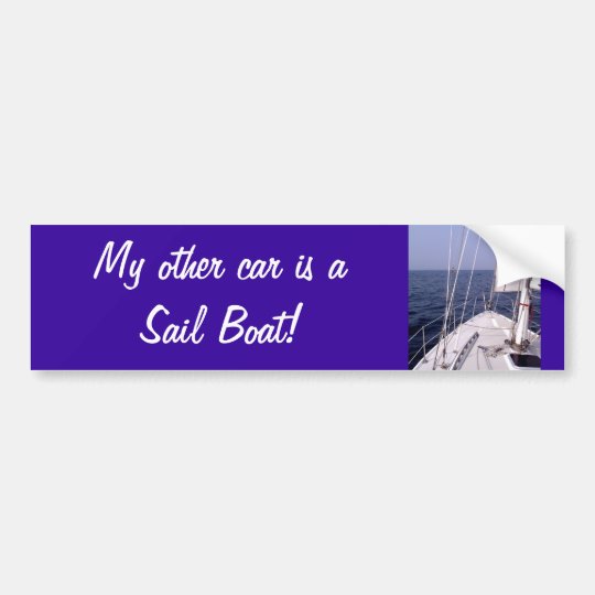 My other car is a Sail Boat! Bumper Sticker Zazzle.co.uk