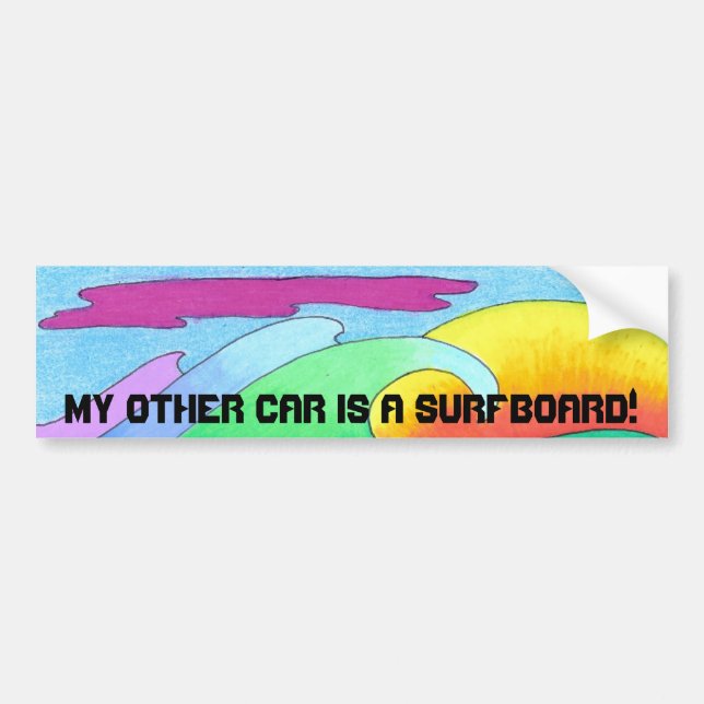 My other car is a surfboard!Bumper sticker (Front)