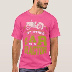 My Other Car Is A Tractor Farmer T-Shirt