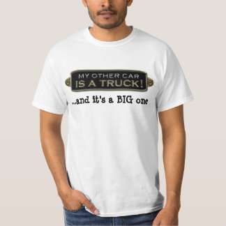My Other Car Is A Truck Value TShirt