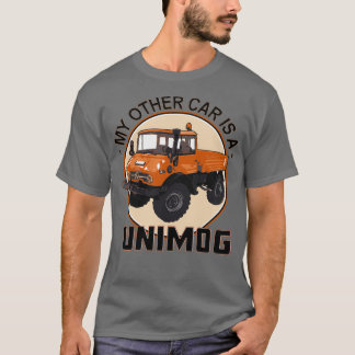 My other car is a Unimog Orange  T-Shirt