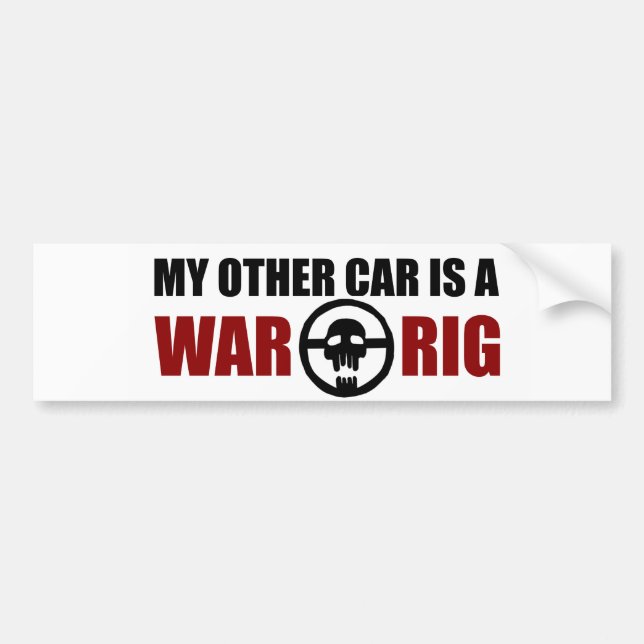 My Other Car is a War Rig bumper sticker - white (Front)